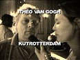 Theo van Gogh... kut Rotterdam